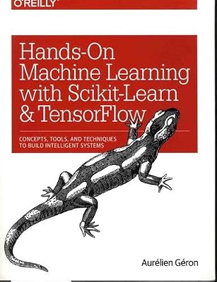 Hands-On Machine Learning with Scikit-Learn and TensorFlow : Concepts, Tools, and Techniques to Build Intelligent Systems