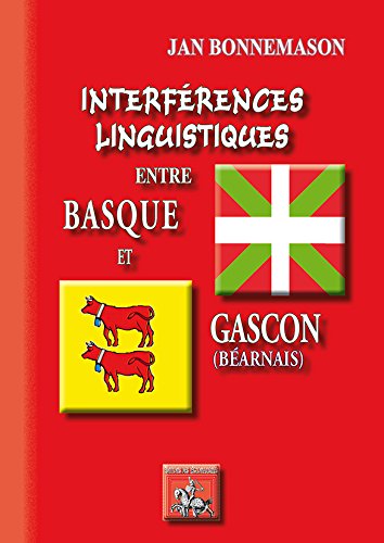 Interferences Linguistiques Entre Basque  &  Gascon (Bearnais)