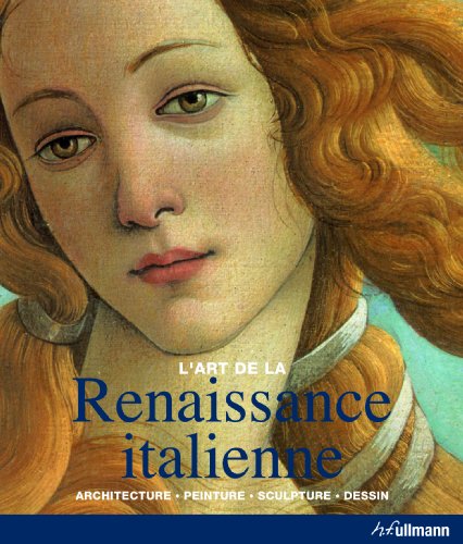 La Renaissance italienne : Architecture, peinture, sculpture, dessin