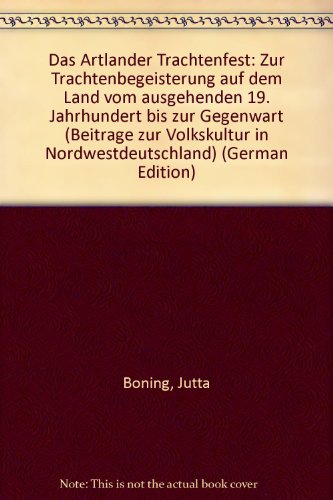 Price comparison product image Das Artländer Trachtenfest: Zur Trachtenbegeisterung auf dem Land vom ausgehenden 19. Jahrhundert bis zur Gegenwart (Beiträge zur Volkskultur in Nordwestdeutschland)