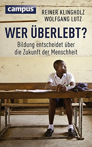 Download Wer überlebt?: Bildung entscheidet über die Zukunft der Menschheit Download Wer überlebt?: Bildung entscheidet über die Zukunft der Menschheit