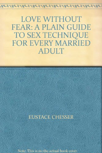 Pdf Love Without Fear A Plain Guide To Sex Technique For Every Married Adult Download Thurstanyiannis