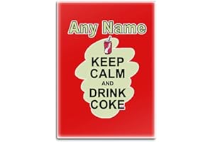 UNIGIFT Personalised Gift - Keep Calm Drink Coke Glass Fridge Magnet (Food Design Colour) Any Name Message Unique - Carry Poster Party Diet Snack Beer Wine Milk Coffee Tea Chocolate Juice