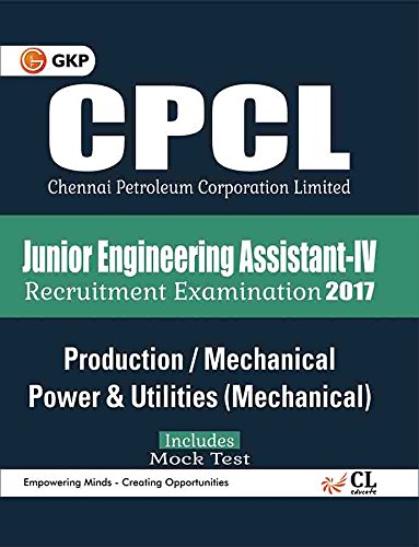 CPCL Chennai Petroleum Corporation Limited Production/ Mechanical Power & Utilities Mechanical (Junior Engineering Assistant-IV) 2017