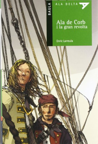 Ala de Corb i la gran revolta: 20 (Ala Delta Serie verda)