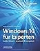 Produktbild Windows 10 für Experten: Insider-Wissen – praxisnah & kompetent (Microsoft Press)