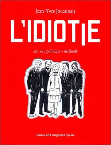 Télécharger L' idiotie : Art, vie, politique-méthode Livre eBook France