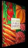 Réussir un beau jardin toute l'année. Texte en photographies d'Emilie Courtat. Illustrations Isabelle Chemin.