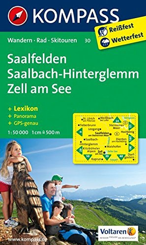 Download Saalfelden - Saalbach-Hinterglemm - Zell am See: Wanderkarte mit KOKMPASS-Lexikon, Radwegen, Skitouren und Panorama. GPS-genau. 1:50000 (KOMPASS-Wanderkarten, Band 30) Download Saalfelden - Saalbach-Hinterglemm - Zell am See: Wanderkarte mit KOKMPASS-Lexikon, Radwegen, Skitouren und Panorama. GPS-genau. 1:50000 (KOMPASS-Wanderkarten, Band 30)