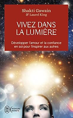 Vivez dans la lumière : Développer l'amour et la confiance en soi pour l'inspirer aux autres
