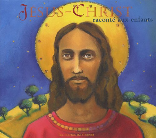 couverture de : J&eacute;sus-Christ racont&eacute; aux enfants