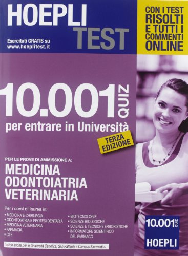 Hoepli test. 10001 quiz per entrare in Università. Medicina, Odontoiatria, Veterinaria Hoepli test. 10001 quiz per entrare in Università. Medicina, Odontoiatria, Veterinaria