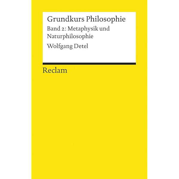 Grundkurs Philosophie / Logik. Band 1: Logik: Detel, Wolfgang