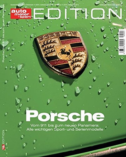 auto motor und sport Edition - Porsche: Vom 911 bis zum neuen Panamera: Alle wichtigen Sport- und Serienmodelle Buchen
