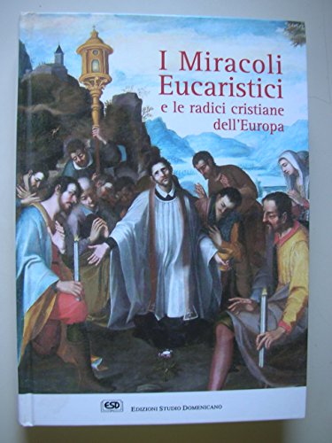 I miracoli eucaristici e le radici cristiane dell'Europa