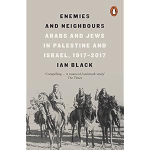Enemies and Neighbours : Arabs and Jews in Palestine and Israel, 1917-2017