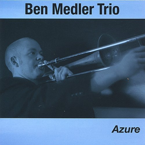 Preisvergleich Produktbild Azure by Ben Medler Trio (2006-01-20)