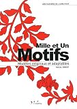 Image de Mille et un motifs : Modèles originaux et adaptables