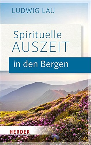 Spirituelle Auszeit in den Bergen: Impulse zum Auftanken Buchen