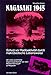 Produktbild Nagasaki 1945: Schutz vor Radioaktivität durch makrobiotische Lebensweise. Der erste ausführliche Augenzeugenbericht von dem Atombombenangriff auf Nagasaki