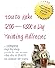 Produktbild How to Make $200-$300 a Day Painting Addresses: Start your own business for less than $100 this week