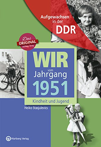 Download Aufgewachsen in der DDR - Wir vom Jahrgang 1951 - Kindheit und Jugend