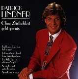 Ohne Zaertlichkeit Geht G by Patrick Lindner (1994-09-01) - Patrick Lindner
