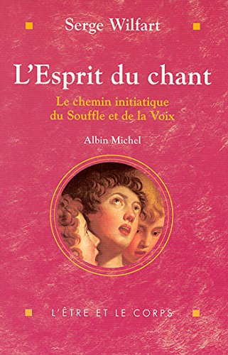 Télécharger L'Esprit du chant : Le chemin initiatique du Souffle et de la Voix Francais PDF