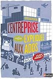 L'entreprise enfin expliquée aux ados et aux autres !
