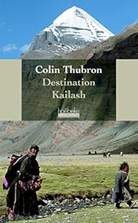 jaquette livre Destination Kailash: La montagne sacrée du Tibet