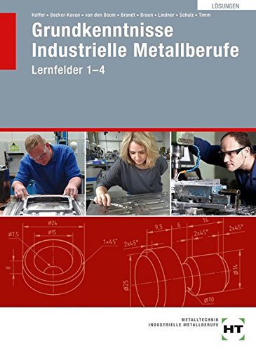 Preisvergleich Produktbild Lösungen Grundkenntnisse Industrielle Metallberufe Lernfelder 1-4