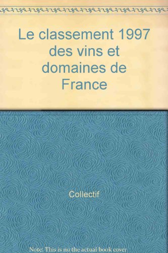 Le classement 1997 des vins et domaines de France gratuit Le classement 1997 des vins et domaines de France gratuit