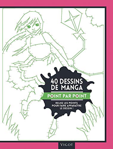Télécharger 40 dessins de manga point par point : Reliez les points pour faire apparaître le dessin ! livre En ligne