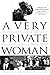 A Very Private Woman by Nina Burleigh