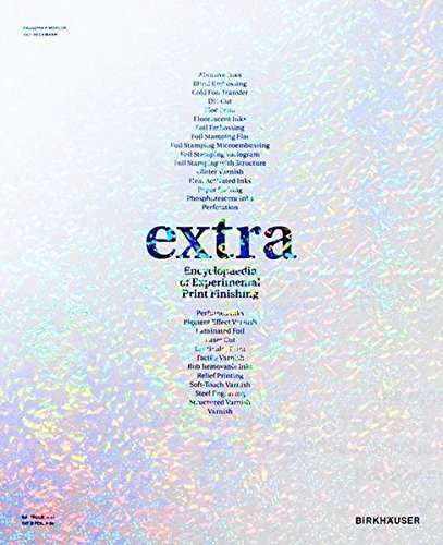 Télécharger Extra: Encyclopaedia of Experimental Print Finishing Francais PDF