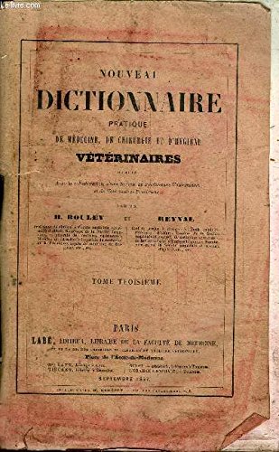 Download NOUVEAU DICTIONNAIRE PRATIQUE DE MEDECINE, DE CHIRURGIE ET D'HYGIENE VETERINAIRES