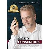 Salud Conseguida: El descubrimiento m&aacute;s importante de la medicina de los &uacute;ltimos 100 a&ntilde;os