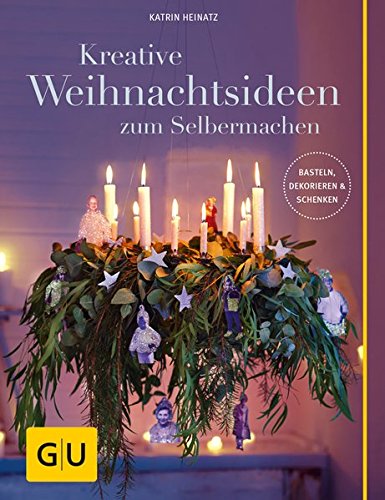 Download Kreative Weihnachtsideen zum Selbermachen: Basteln, Dekorieren & Schenken (GU Kreativ Spezial) Download Kreative Weihnachtsideen zum Selbermachen: Basteln, Dekorieren & Schenken (GU Kreativ Spezial)