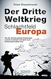 Image de Der Dritte Weltkrieg - Schlachtfeld Europa: Wie die nächste globale Katastrophe unseren Kontinent u