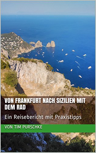 Download Von Frankfurt nach Sizilien mit dem Rad: Ein Reisebericht mit Praxistipps
