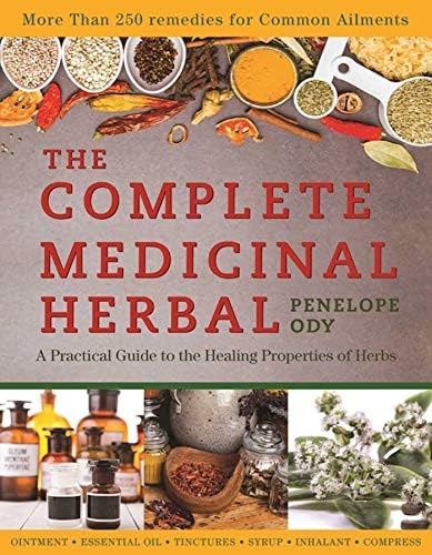 The Complete Medicinal Herbal: A Practical Guide to the Healing Properties of Herbs Kindle Edition