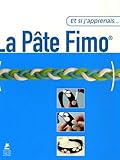 ET SI APPRENAIS LA PATE FIMO