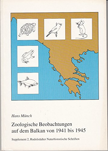 Rudolstädter Naturhistorische Schriften / Rudolstädter Naturhistorische Schriften: Zoologische Beobachtungen auf dem Balkan von 1941-1945