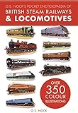 O. S. Nock's Pocket Encyclopedia of British Steam Railways & Locomotives (Transport) by 