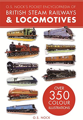 O. S. Nock's Pocket Encyclopedia of British Steam Railways & Locomotives (Transport)