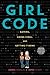 Girl Code: Gaming, Going Viral, and Getting It Done (English Edition) by Andrea Gonzales, Sophie Houser