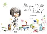 rocio bonilla ilustradora  ¿De qué color es un beso? (Álbumes ilustrados)