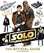 Produktbild Solo: A Star Wars Story The Official Guide
