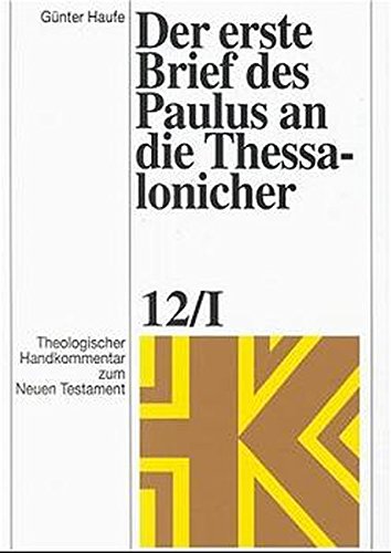 Theologischer Handkommentar zum Neuen Testament, Bd.12/1, Der erste Brief des Paulus an die Thessalonicher