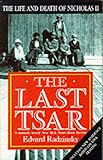 The Last Tsar: Life and Death of Nicholas II by